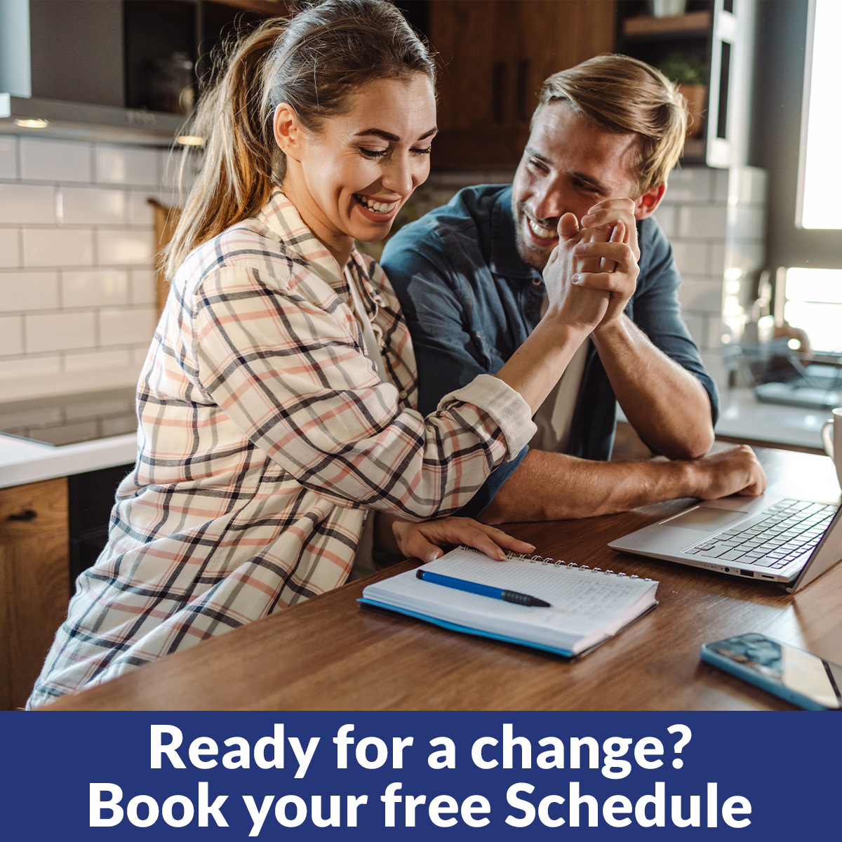 Ready for a change? Book your free Schedule