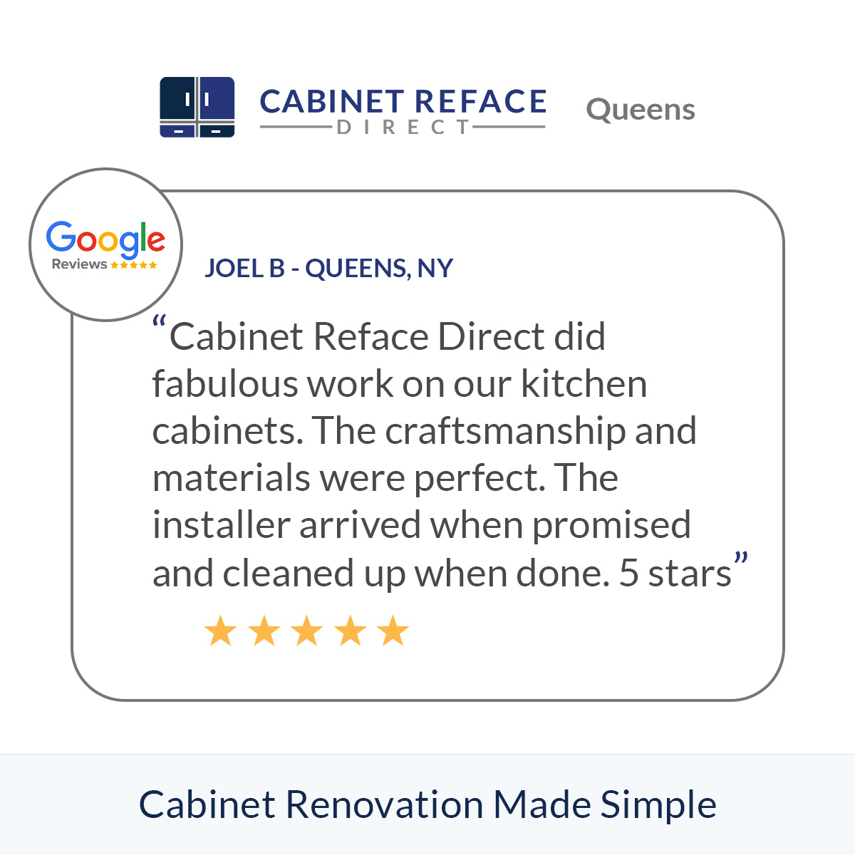 Cabinet Reface Direct did fabulous work on our kitchen cabinets. The craftsmanship and materials were perfect. The installer arrived when promised and cleaned up when done. 5 stars.