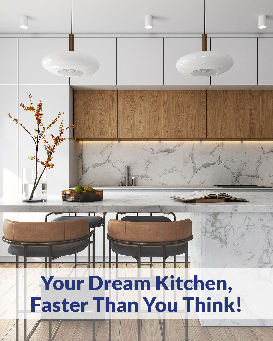 Your Dream Kitchen, Faster Than You Think!